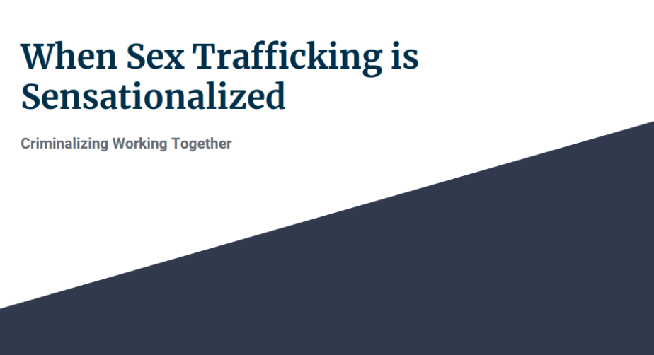 When Sex Trafficking is Sensationalized: Criminalizing Working Together
